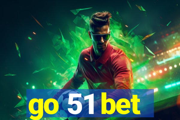 go 51 bet